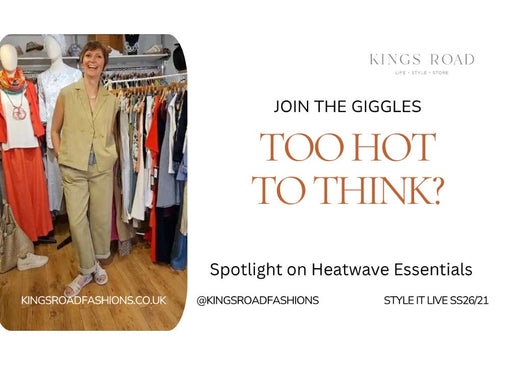 heatwave-styling-tips-style-it-live-kings-road-fashions